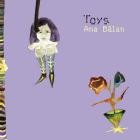 Ana Balan - Toys