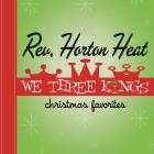 Reverend Horton Heat - We Three Kings