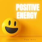 Positive Energy - Pop Hits