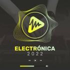 Electronica 2022 (Best Dance Music)