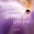 Dagobert Böhm - Within a Dream