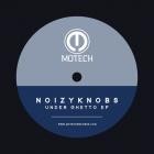 Noizyknobs - Under Ghetto EP