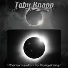 Toby Knapp - Transmission to Purgatory