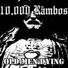 10,000 Rambos - Old Men Dying