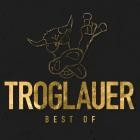 Troglauer - Best of