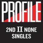 2nd II None-Profile Singles-16BIT-WEB-FLAC-2021-SHHHHHH