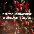 Deutschsprachige Weihnachtslieder - Top Hits