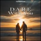 D A R E - With You