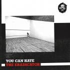 The Eradicator - You Can Hate The Eradicator