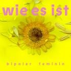 Bipolar Feminin - Wie es ist