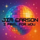 Jim Carson - I Feel For You