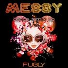 Fugly - Messy (Dance Remix EP)