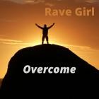 Rave Girl - Overcome