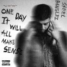 Steel Banglez - One Day It Will All Make Sense