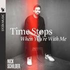 Nick Schilder - Time Stops (When You're With Me)