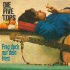 Die Five Tops - Frag Doch Nur Dein Herz