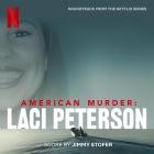 Jimmy Stofer - American Murder: Laci Peterson (Soundtrack from the