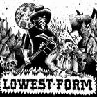 Lowest Form - Lowest Form