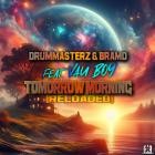 DrumMasterz  BRAMD feat Vau Boy - Tomorrow Morning (Reloaded)