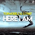 Topmodelz & DJ Fait - Here I Am