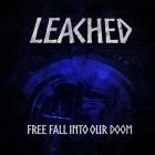 Leached - Free Fall into Our Doom