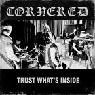 Cornered - Trust What's Inside