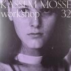 Kassem Mosse - Workshop 32