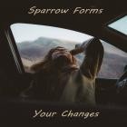Sparrow Forms - Your Changes