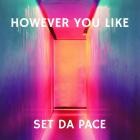 Set Da Pace - However You Like