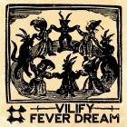 Vilify - Fever Dream