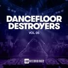 Dancefloor Destroyers, Vol.05