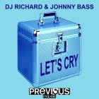 DJ Richard  Johnny Bass - Let's Cry