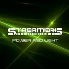 Streamers - Power And Light