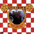 Gucci Crew II-What Time Is It Its Gucci Time-16BIT-WEB-FLAC-1988-SHHHHHH