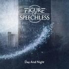 Figure Of Speechless - Day & Night