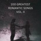 100 Greatest Romantic Songs Vol.2