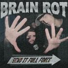 Brain Rot - Send It Full Force