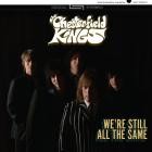 The Chesterfield Kings - - Were Still All The Same  
