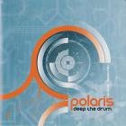 Polaris - Deep The Drum