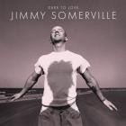 Jimmy Somerville - Dare To Love (Remastered & Expanded)