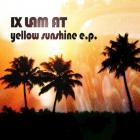 Ix Lam At - Yellow Sunshine E P 