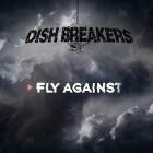 Dish Breakers - Fly Against