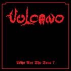 Vulcano - Who Are The True