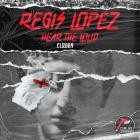 Regis Lopez feat  Cesar Morr - HEAR THE LOUD