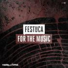 Festuca-For The Music- HWS057 -16BIT-WEB-FLAC-2017-FMC Classics