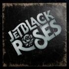 Jet Black Roses - Jet Black Roses