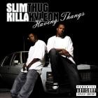 Slim Thug And Killa Kyleon-Having Thangs-16BIT-WEB-FLAC-2003-LSM