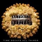 Altered Natives - Time Decays All Things