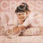 Cross Dog - All Hard Feelings