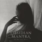 Obsidian Mantra - As We All Will